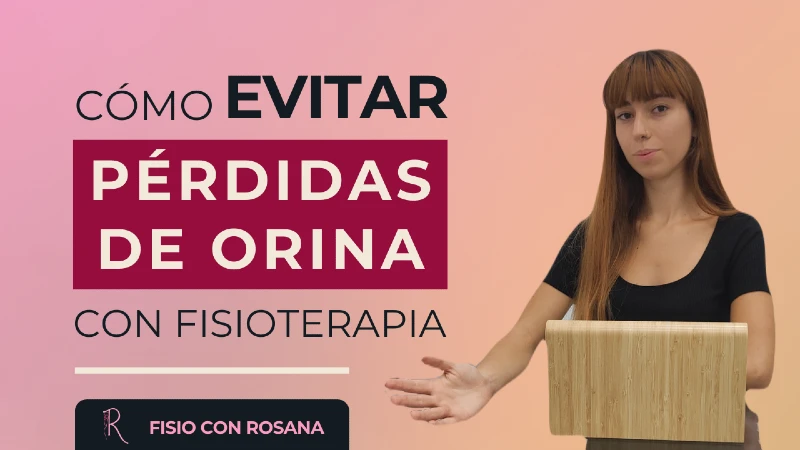 Rosana Ferrer te explica cómo evitar pérdidas de orina con consejos y fisioterapia de suelo pélvico